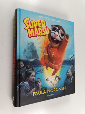 Paula Noronen : Supermarsu : Supermarsu lentää Intiaan ; ...