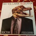 DR.FEELGOOD: See You Later Alligator * I Love You So …. - pikkukuva 1