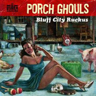 Porch Ghouls: Bluff City Ruckus (2003) Blues, Rock, Punk - pikkukuva 1
