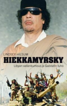 Lindsey Hilsum - Hiekkamyrsky - Libyan vallankumous ja