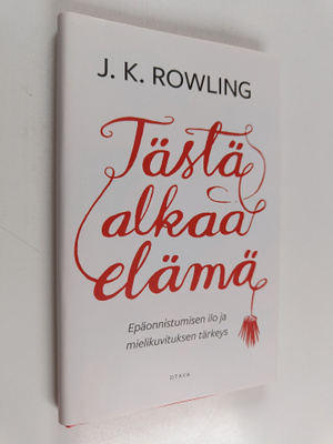 J. K. Rowling : Tästä alkaa elämä