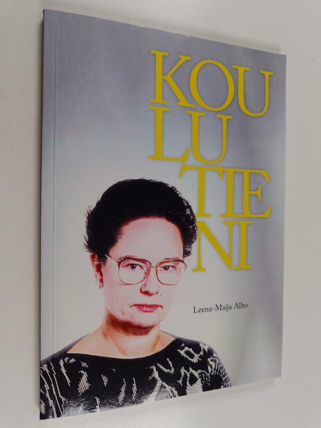 Leena-Maija Alho : Koulutieni (signeerattu, tekijän omiste)