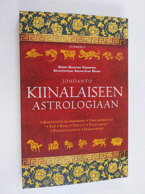 Johdanto kiinalaiseen astrologiaan : kaksitoista eläinmer...