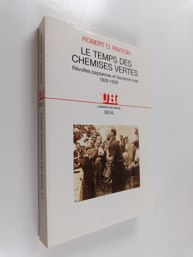 Robert O. Paxton : Le temps des chemises vertes : revolte...