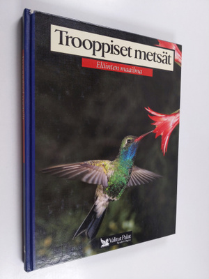 Trooppiset metsät : lentävätkoirat, riikinkukko, kissamak...