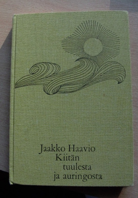Jaakko Haavio, Kiitän tuulesta ja auringosta
