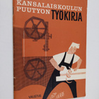 Arvi Rantakari : Kansalaiskoulun puutyön työkirja - pikkukuva 1