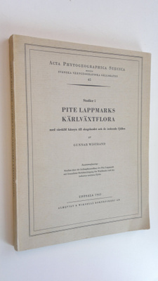 Gunnar Wistrand : Studier i Pite Lappmarks kärlväxtflora ...