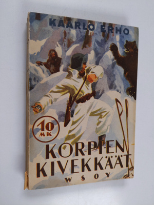 Kaarlo Erho : Korpien Kivekkäät : kertomus nuoren vapaaeh...