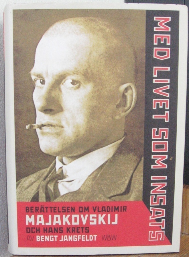 Bengt Jangfeldt: Med livet som insats. (Majakovskij) 591 s.