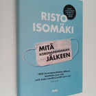Risto Isomäki : Mitä koronapandemian jälkeen - pikkukuva 1