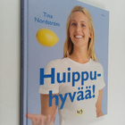 Tina Nordström : Huippuhyvää! 55 tv-ohjelmasta tuttua ruo... - pikkukuva 1