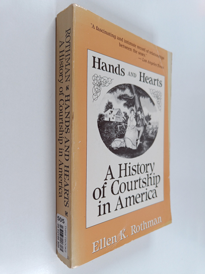 Ellen K. Rothman : Hands and Hearts - A History of Courts...