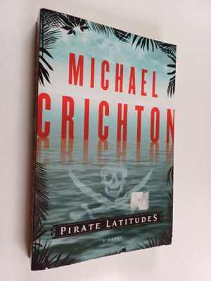 Michael Crichton : Pirate Latitudes