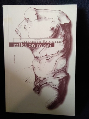 Elisabeth Badinter: Mikä on mies?