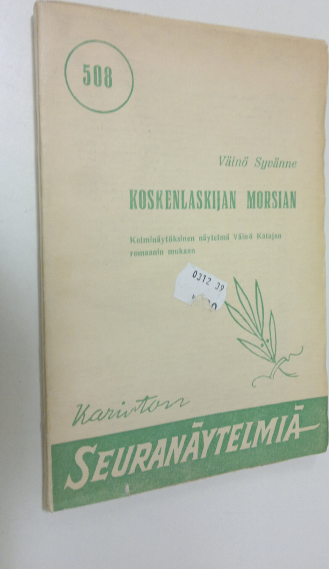 Väinö Syvänne : Koskenlaskijan morsian : 3-näytöksinen ka...