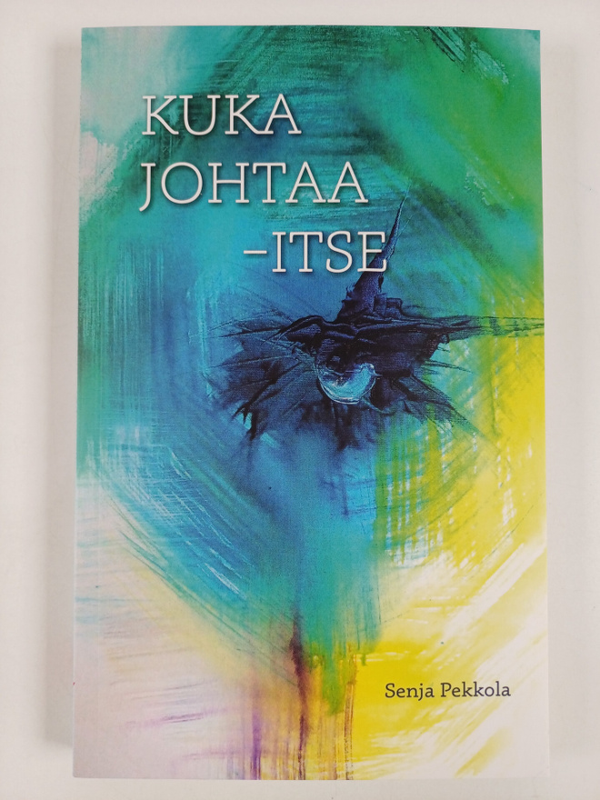 Senja Pekkola : Kuka johtaa - itse