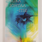 Senja Pekkola : Kuka johtaa - itse - pikkukuva 1