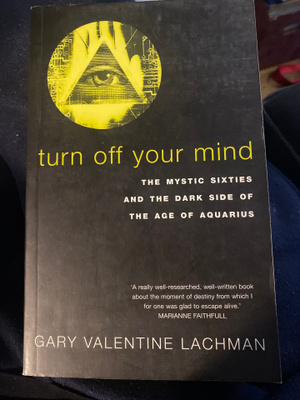 Gary Lachman: Turn of Your Mind - 60-luvun mystiikka