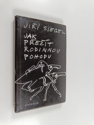 Jiri Siegel ym. : Jak prezit rodinnou pohodu