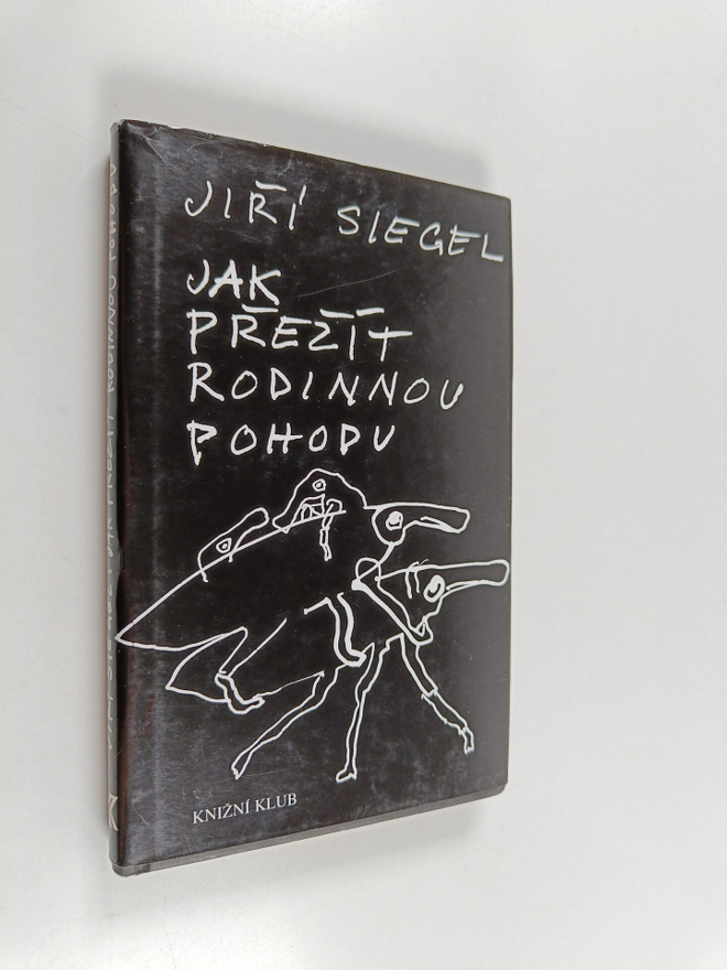 Jiri Siegel ym. : Jak prezit rodinnou pohodu