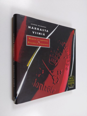 Jaakko Heinimäki : Harrasta viiniä : makuja ja tarinoita,...