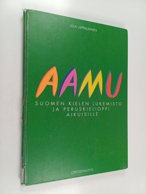 Ulla Lappalainen : Aamu : Suomen kielen lukemisto ja peru...