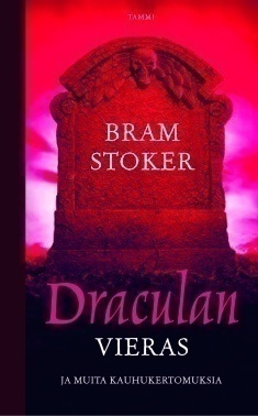 Bram Stoker : Draculan vieras ja muita kauhukertomuksia UUSI