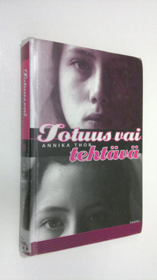 Annika Thor : Totuus vai tehtävä