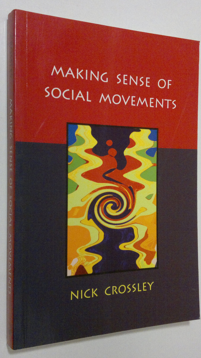 Crossley Nick : Making Sense Of Social Movements