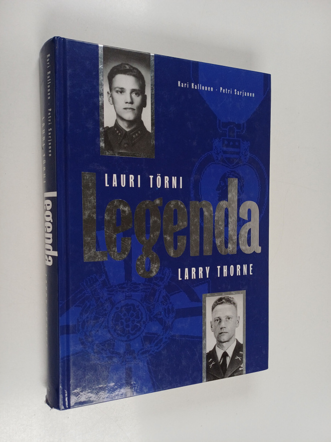 Kari Kallonen ym. : Legenda : Lauri Törni - Larry Thorne
