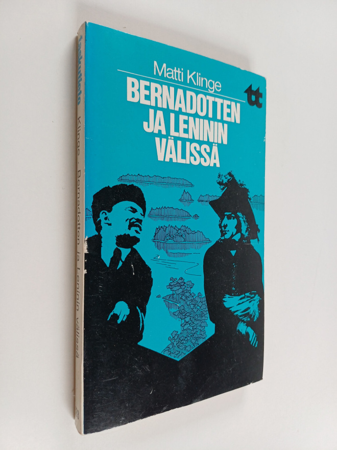 Matti Klinge : Bernadotten ja Leninin välissä : Tutkielmi...