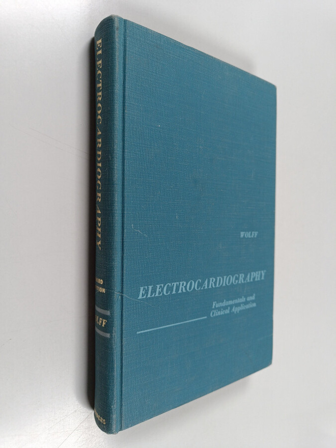 Louis Wolff : Electrocardiography - Fundamentals and Clin...