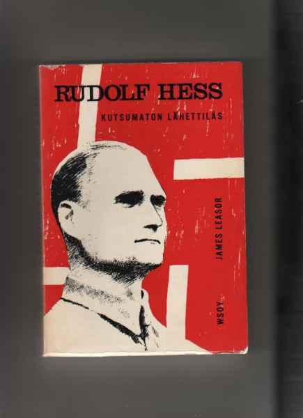 Leasor: Rudolf Hess, kutsumaton lähettiläs, WS 1963,nid,K3++