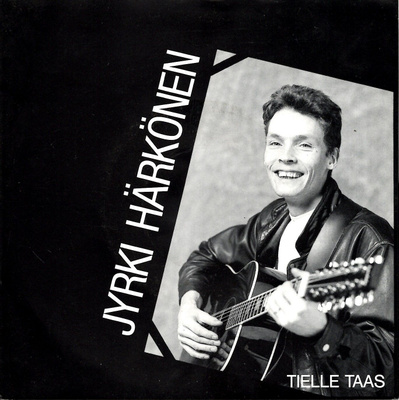 JYRKI HÄRKÖNEN: Tielle Taas / Tyhjä Huone  7"kk