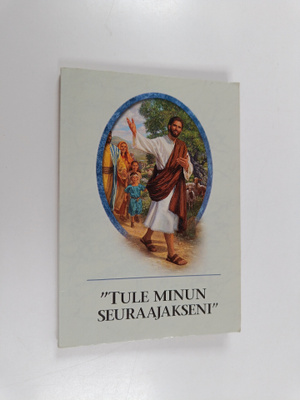 "Tule minun seuraajakseni"