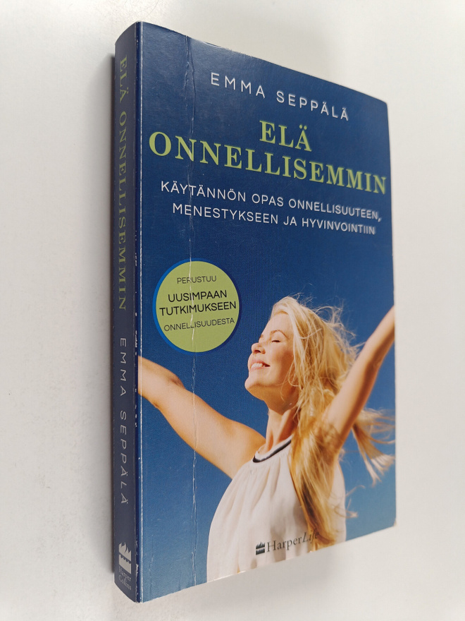 Emma Seppala : Elä onnellisemmin : Käytännön opas onnelli...