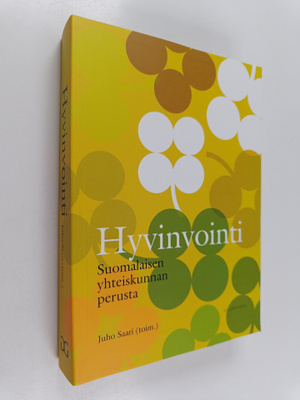 Hyvinvointi : suomalaisen yhteiskunnan perusta