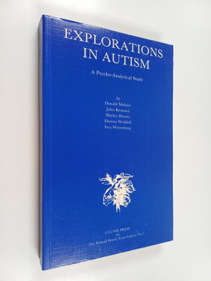 Donald Meltzer : Explorations in Autism - A Psycho-analyt...