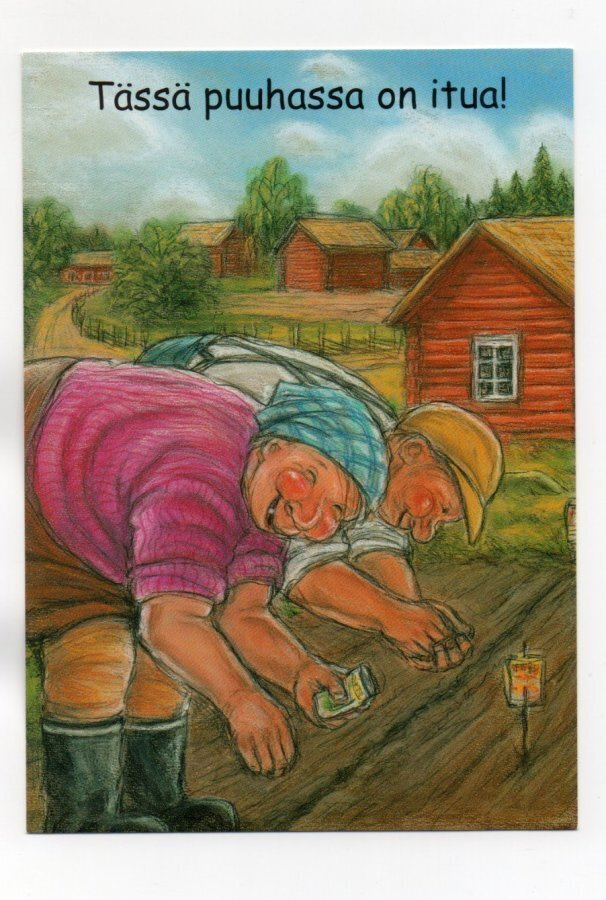 "TÄSSÄ PUUHASSA ON ITUA!" -KORTTI / Hörölä
