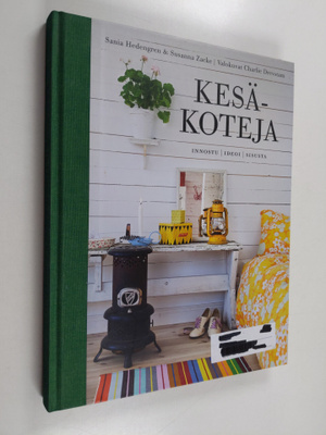 Sania Hedengren : Kesäkoteja : innostu, ideoi, sisusta