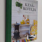 Sania Hedengren : Kesäkoteja : innostu, ideoi, sisusta - pikkukuva 1