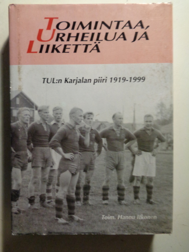 Hannu Itkonen: TUL:n Karjalan piiri 1919-1999 (24.1)