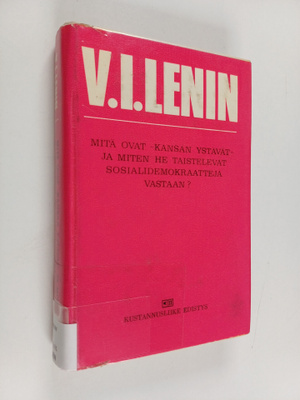 V. I. Lenin : Mitä ovat "kansan ystävät" ja miten he tais...