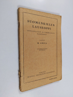 Martti Airila : Suomenkielen lauseoppi : oppikoulujen ja ...