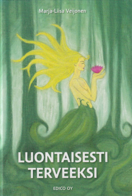 Marja-Liisa Veijonen: Luontaisesti terveeksi