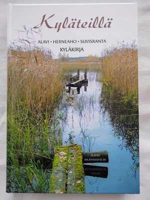 Kyläteillä Alavi, Herneaho, Suvisranta Kyläkirja Outokumpu