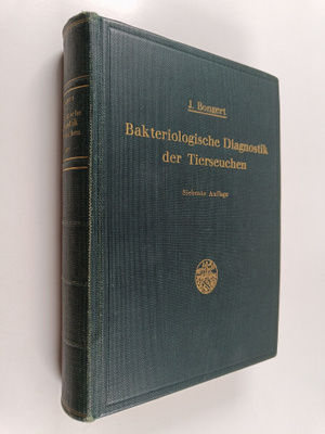 Jakob Bongert : Bakteriologische Diagnostik mit besondere...