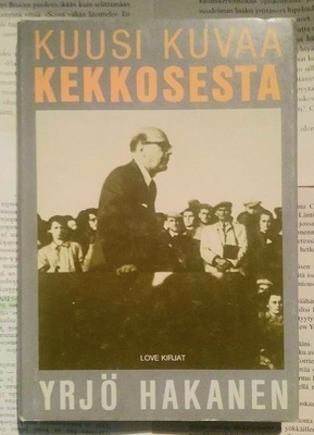Yrjö Hakanen - Kuusi kuvaa Kekkosesta (sid.)