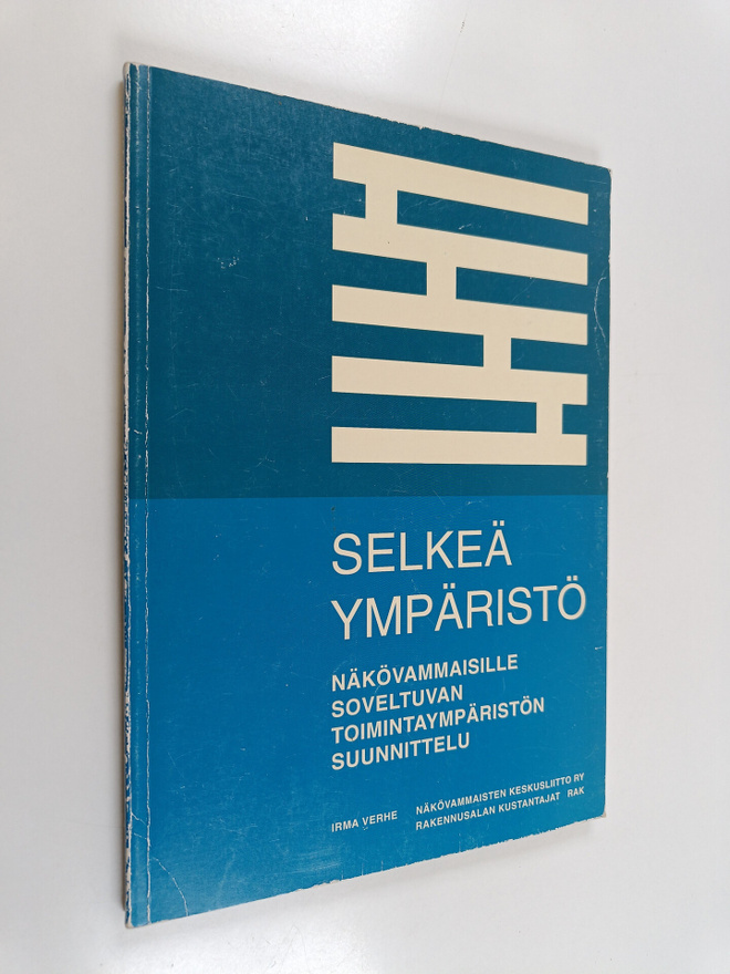 Selkeä ympäristö : näkövammaisille soveltuvan toimintaymp...